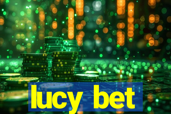 lucy bet